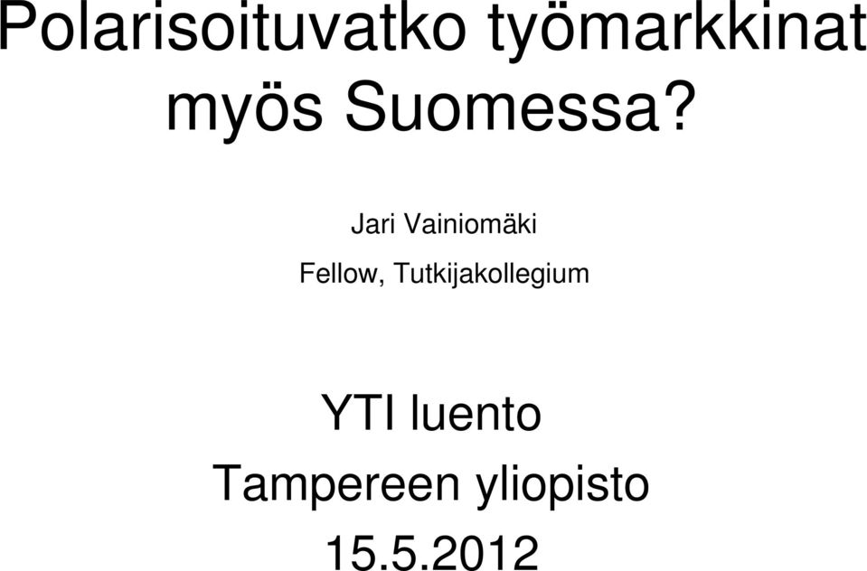 Jari Vainiomäki Fellow,