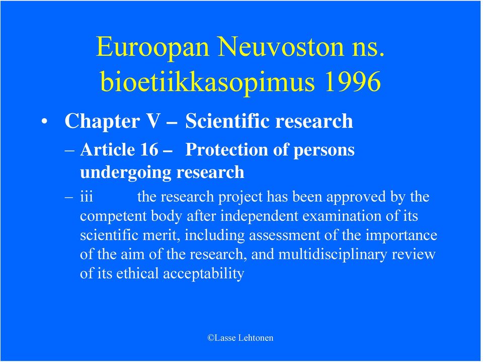 undergoing research iii the research project has been approved by the competent body after