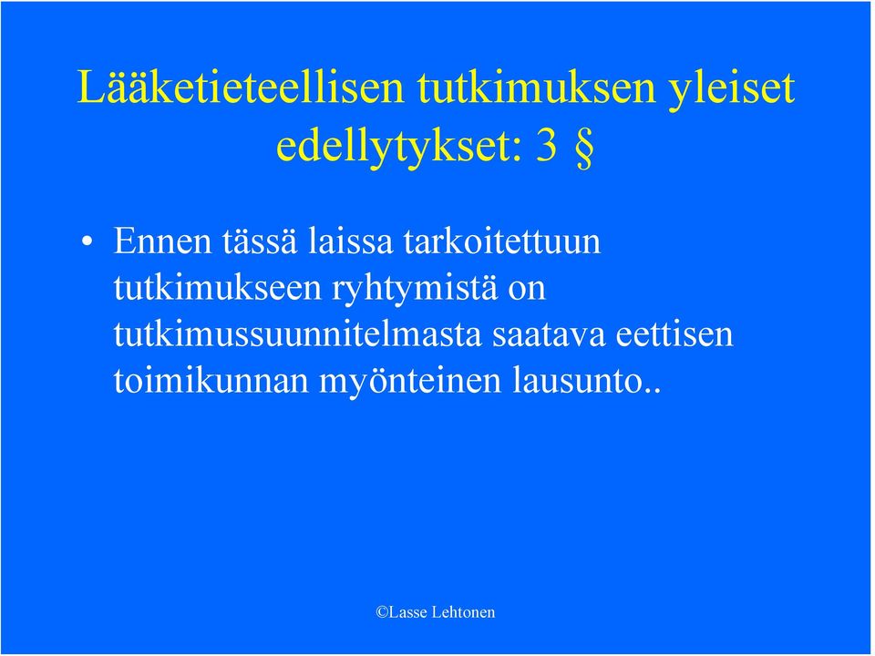 tarkoitettuun tutkimukseen ryhtymistä on
