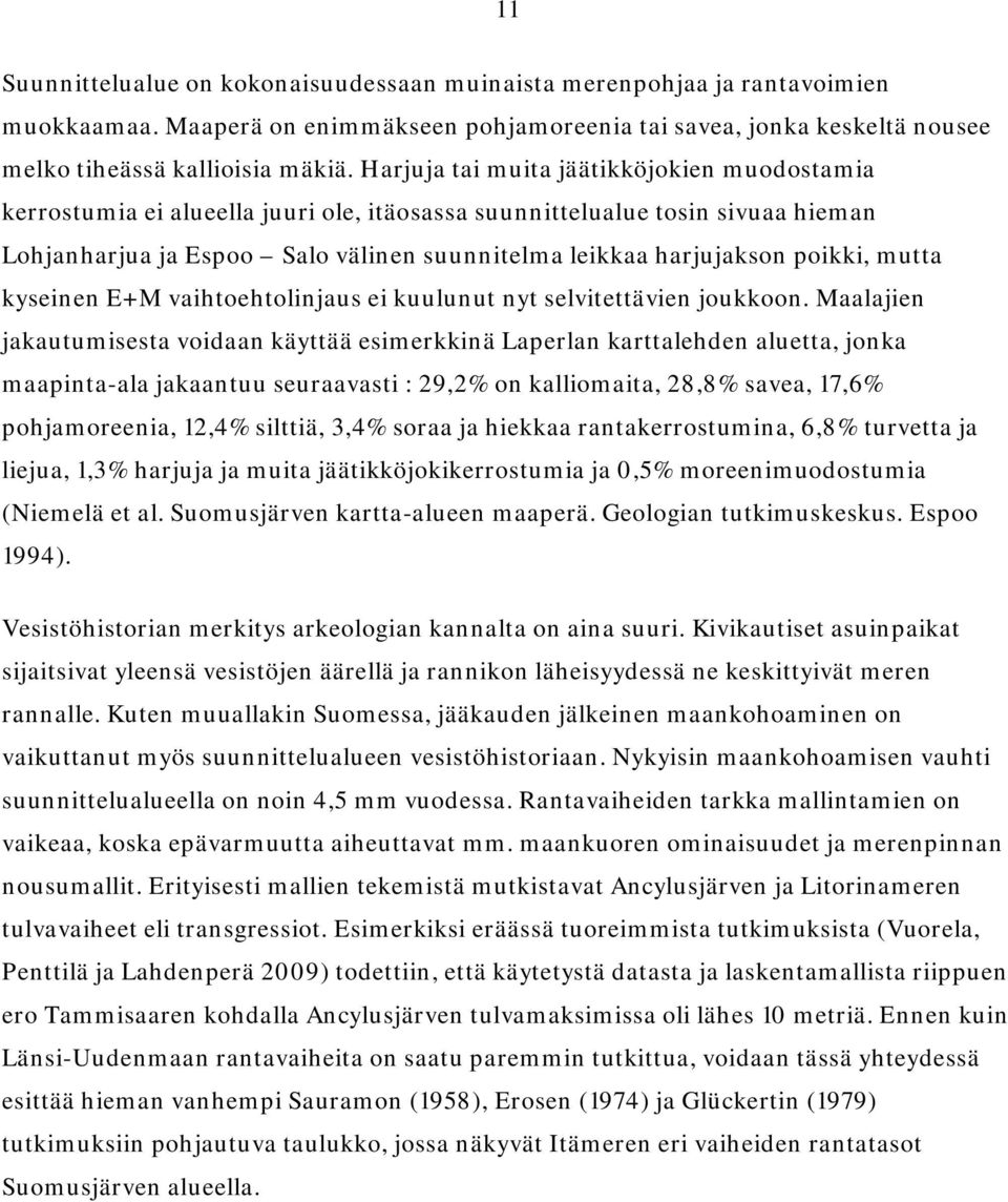 poikki, mutta kyseinen E+M vaihtoehtolinjaus ei kuulunut nyt selvitettävien joukkoon.