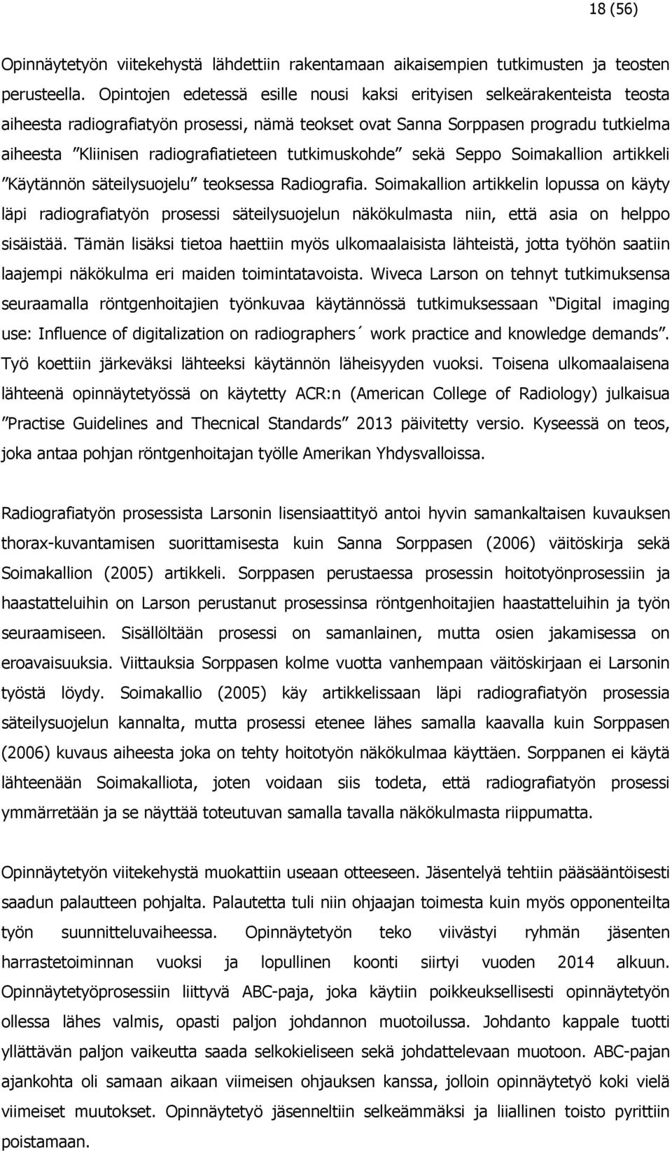 tutkimuskohde sekä Seppo Soimakallion artikkeli Käytännön säteilysuojelu teoksessa Radiografia.