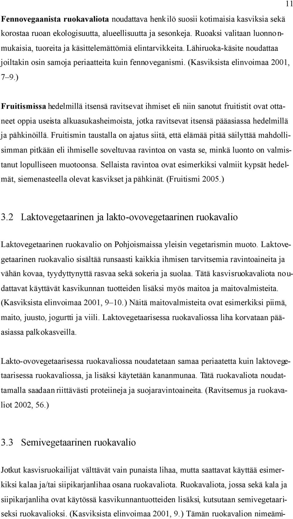 (Kasviksista elinvoimaa 2001, 7 9.