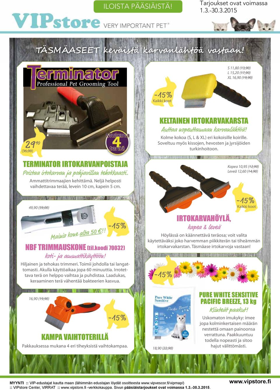 Neljä helposti vaihdettavaa terää, levein 10 cm, kapein 5 cm. 49,90 (59,00) Mainio kone alta 50!! NBF TRIMMAUSKONE (til.koodi 70032) koti- ja ammattikäyttöön! Hiljainen ja tehokas trimmeri.
