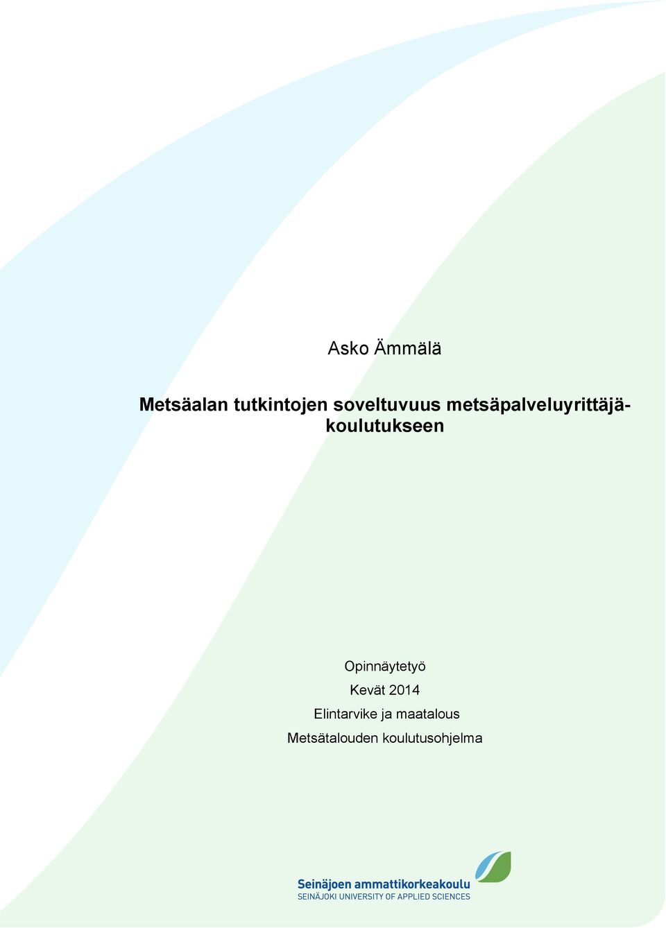 metsäpalveluyrittäjäkoulutukseen