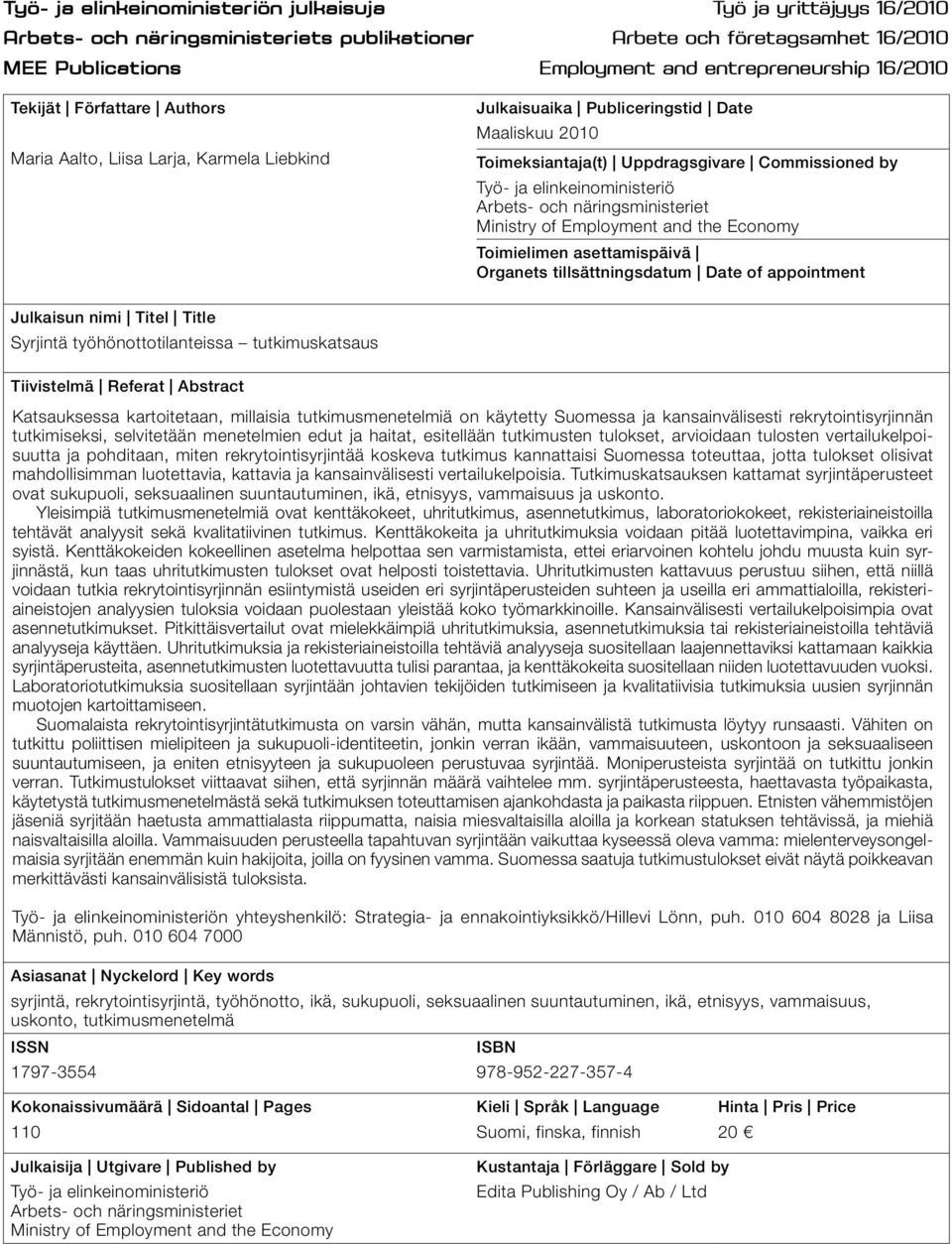 elinkeinoministeriö Arbets- och näringsministeriet Ministry of Employment and the Economy Toimielimen asettamispäivä Organets tillsättningsdatum Date of appointment Julkaisun nimi Titel Title