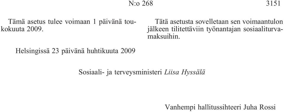 työnantajan sosiaaliturvamaksuihin.