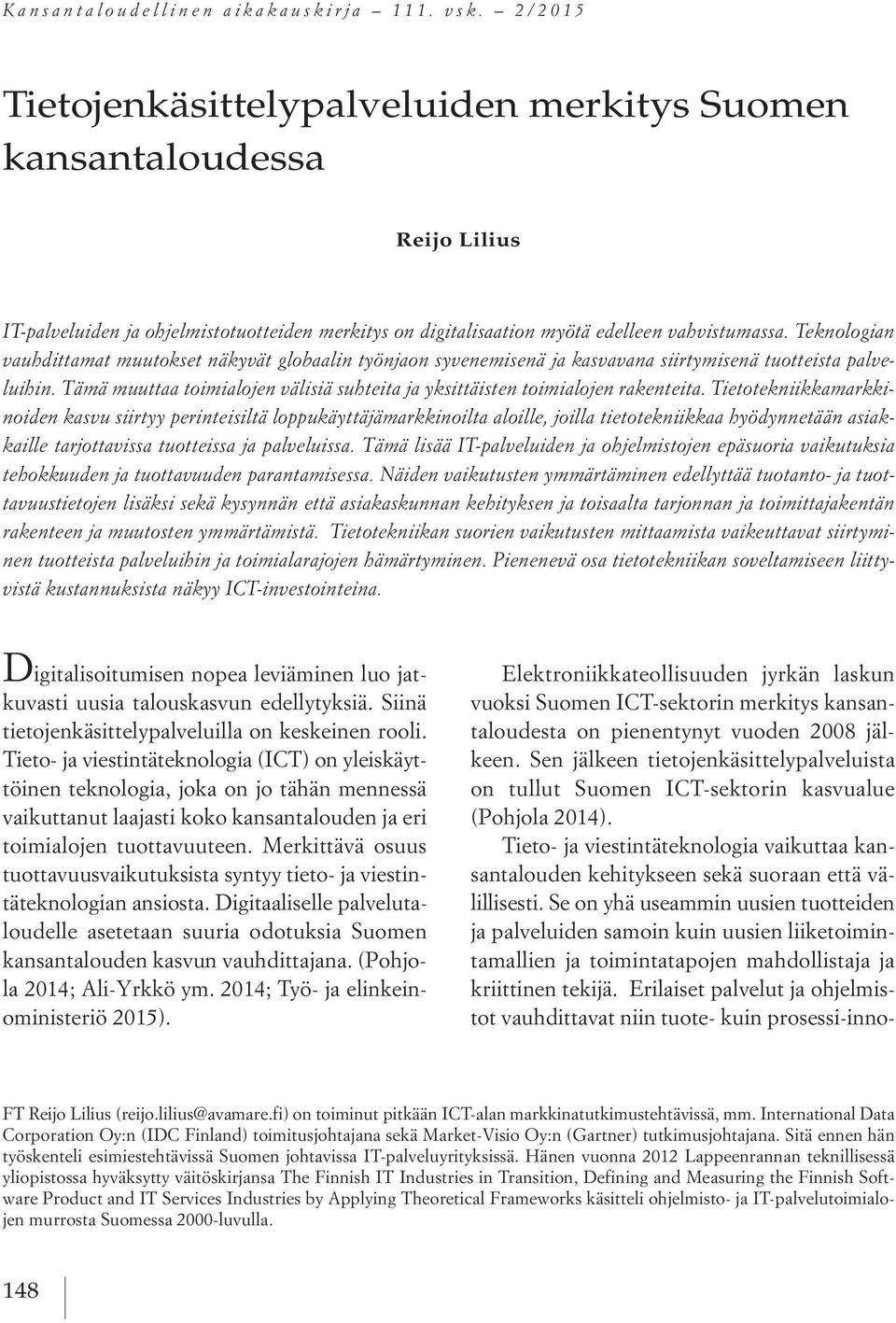 Teknologian vauhdittamat muutokset näkyvät globaalin työnjaon syvenemisenä ja kasvavana siirtymisenä tuotteista palveluihin.