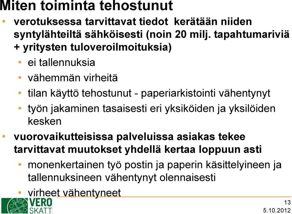 vähentynyt työn jakaminen tasaisesti eri yksiköiden ja yksilöiden kesken vuorovaikutteisissa palveluissa asiakas tekee tarvittavat