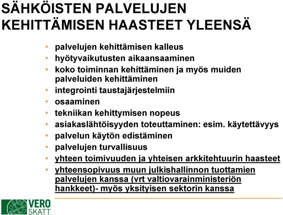 asiakaslähtöisyyden toteuttaminen: esim.