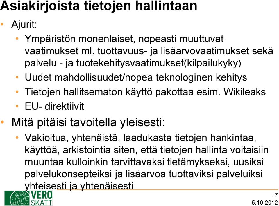 hallitsematon käyttö pakottaa esim.