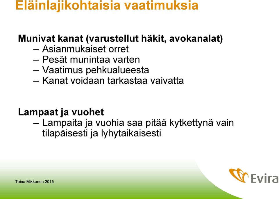 pehkualueesta Kanat voidaan tarkastaa vaivatta Lampaat ja vuohet