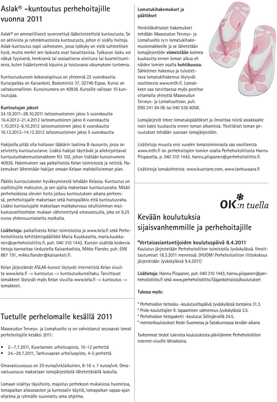 Työkyvyn lasku voi näkyä fyysisenä, henkisenä tai sosiaalisena oireiluna tai kuormittumisena, kuten lisääntyneinä kipuina ja toistuvana väsymyksen tunteena.