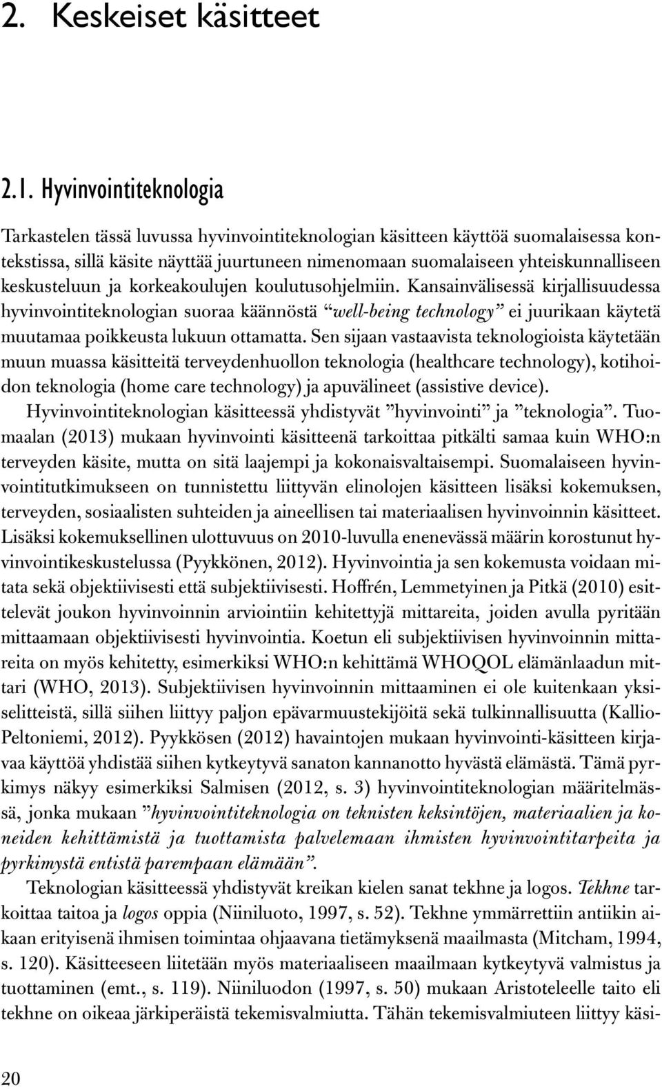 keskusteluun ja korkeakoulujen koulutusohjelmiin.