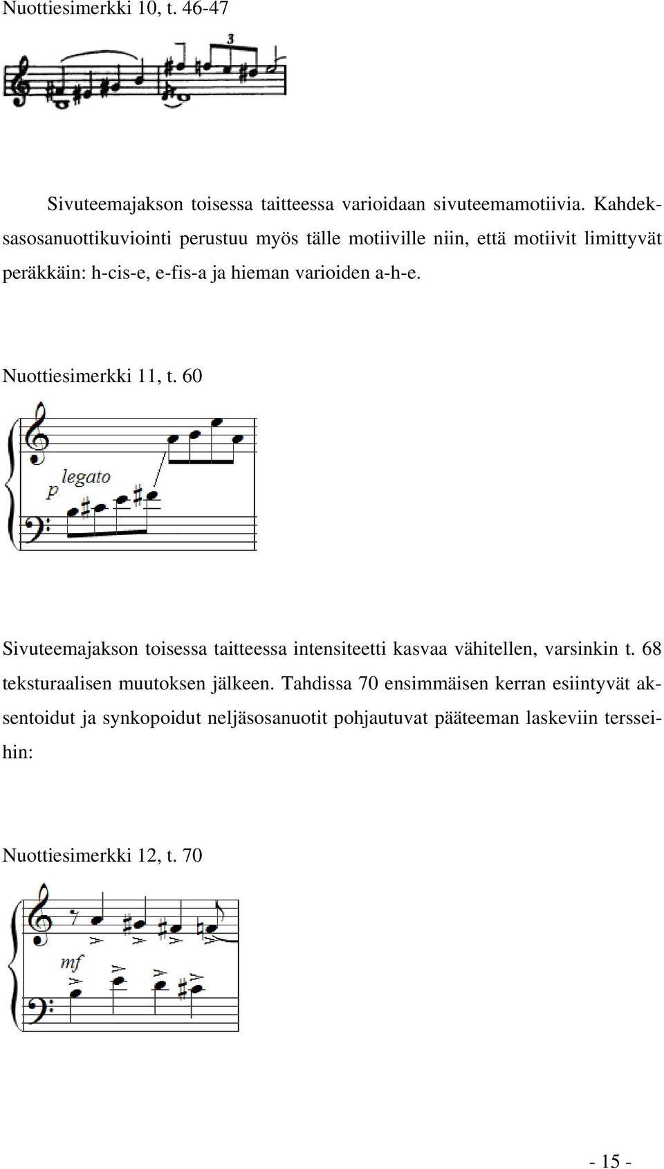 varioiden a-h-e. Nuottiesimerkki 11, t. 60 Sivuteemajakson toisessa taitteessa intensiteetti kasvaa vähitellen, varsinkin t.