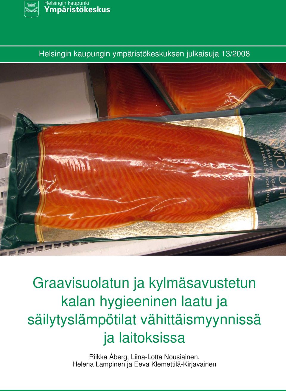 säilytyslämpötilat vähittäismyynnissä ja laitoksissa Riikka