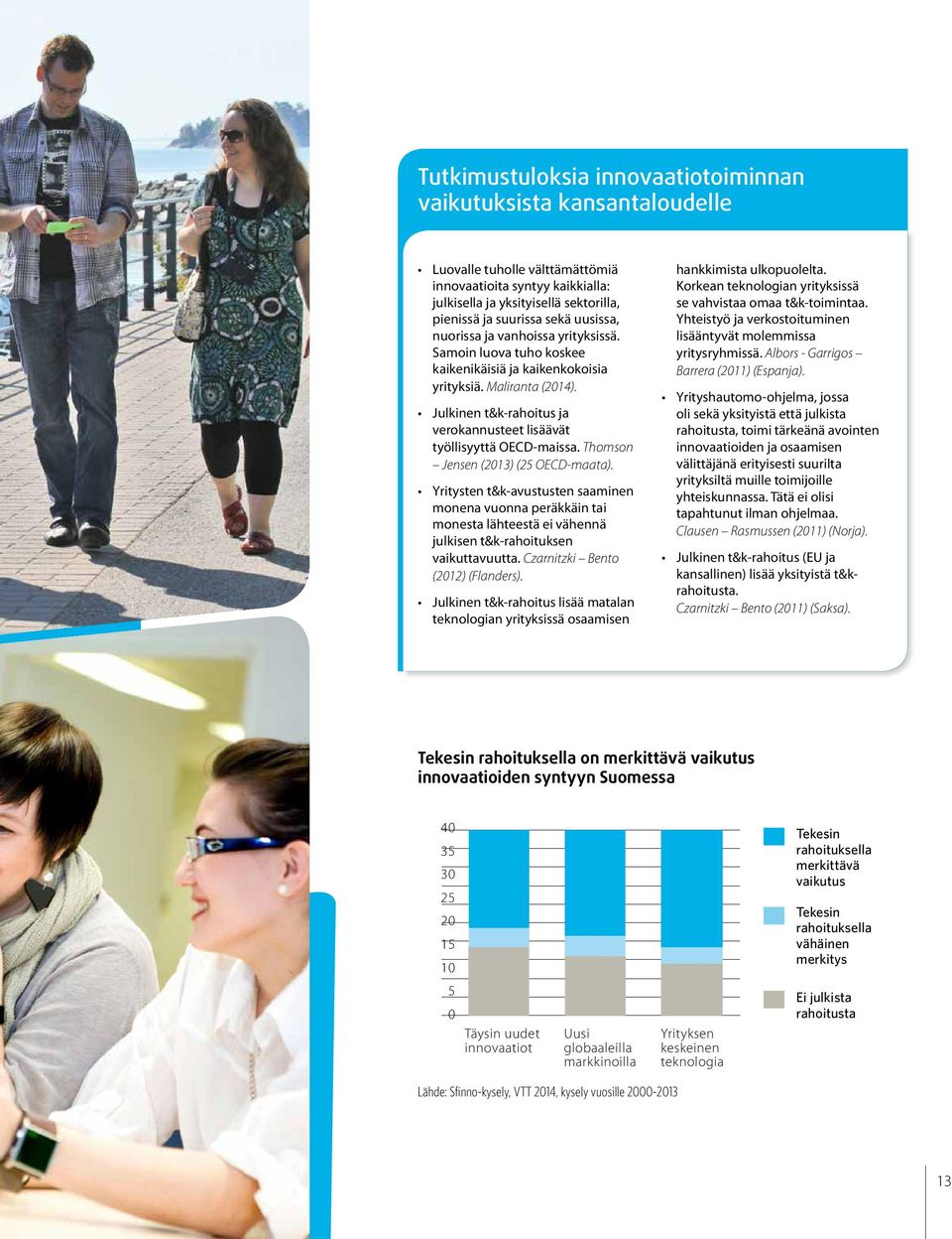 Julkinen t&k-rahoitus ja verokannusteet lisäävät työllisyyttä OECD-maissa. Thomson Jensen (2013) (25 OECD-maata).