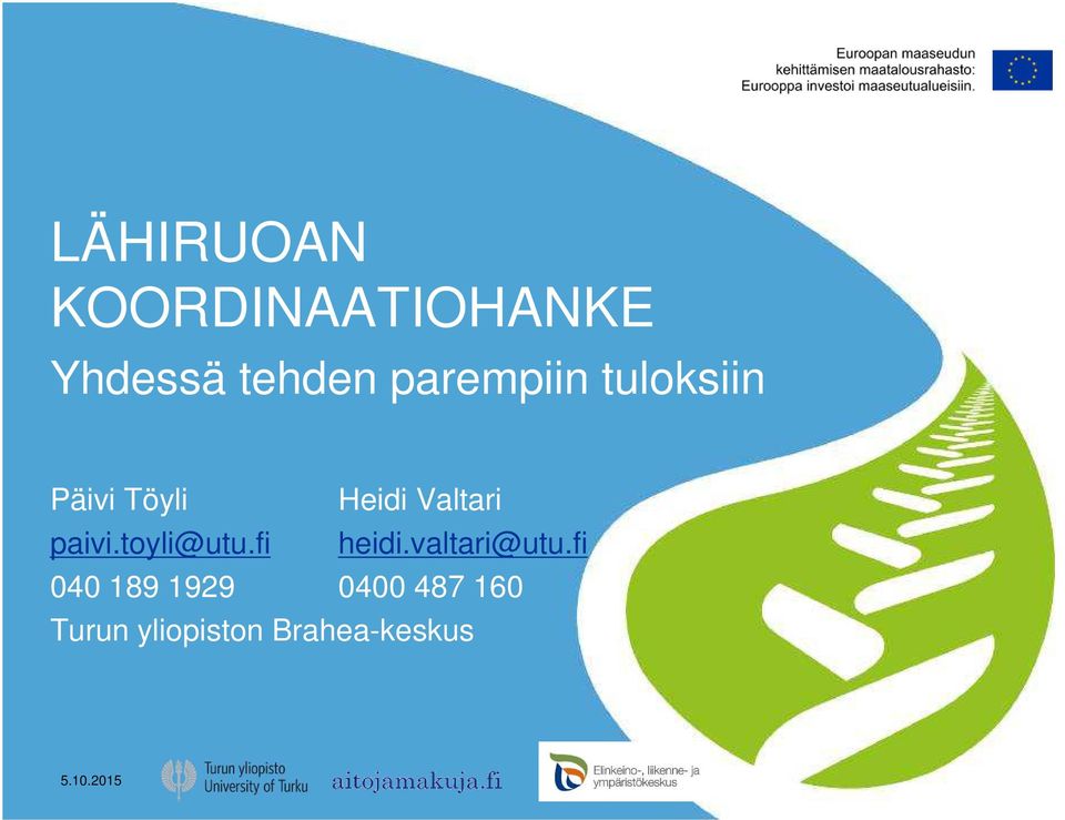 paivi.toyli@utu.fi heidi.valtari@utu.