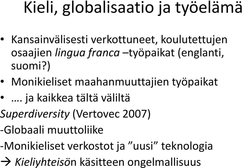 ) Monikieliset maahanmuuttajien työpaikat.