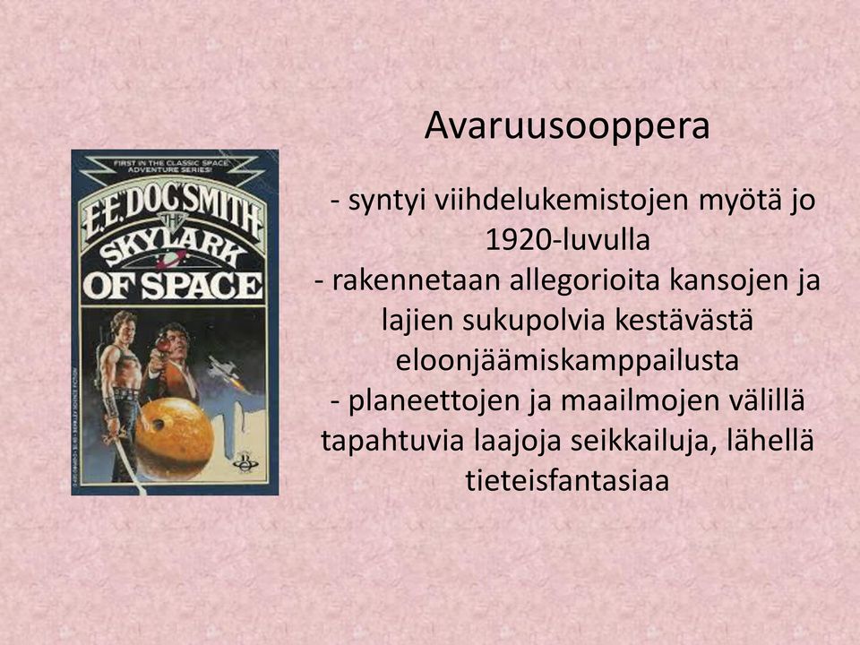 sukupolvia kestävästä eloonjäämiskamppailusta - planeettojen