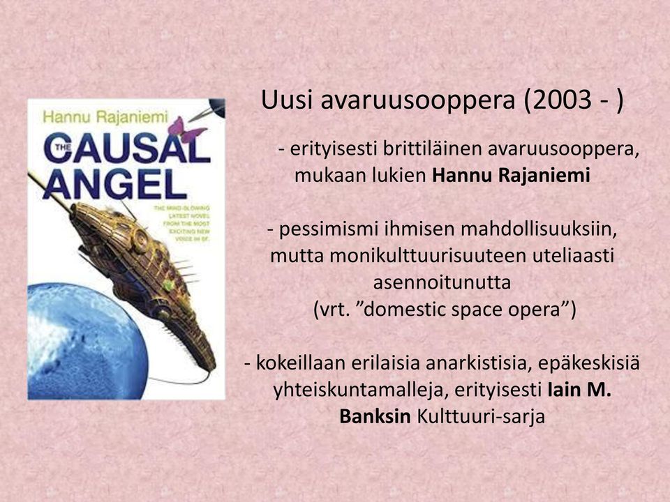 monikulttuurisuuteen uteliaasti asennoitunutta (vrt.