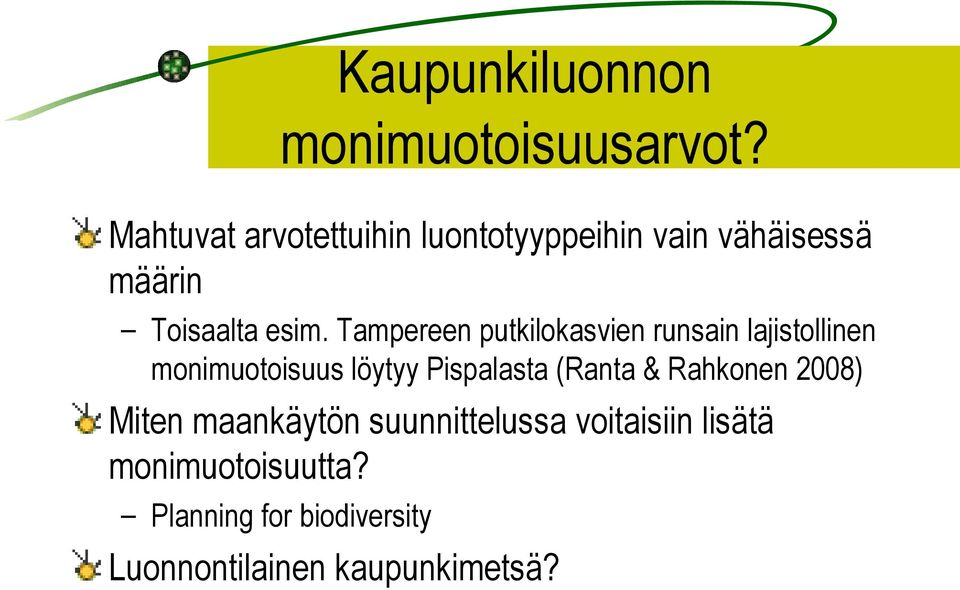 Tampereen putkilokasvien runsain lajistollinen monimuotoisuus löytyy Pispalasta