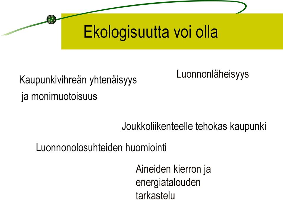 Luonnonolosuhteiden huomiointi Joukkoliikenteelle