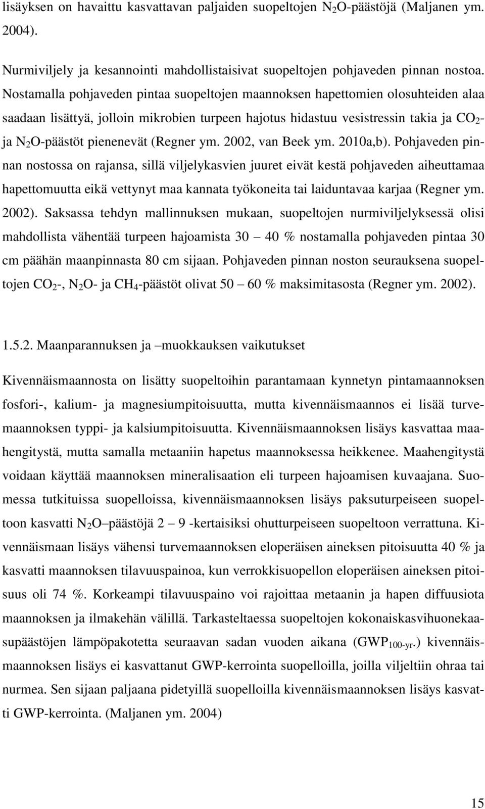 (Regner ym. 2002, van Beek ym. 2010a,b).