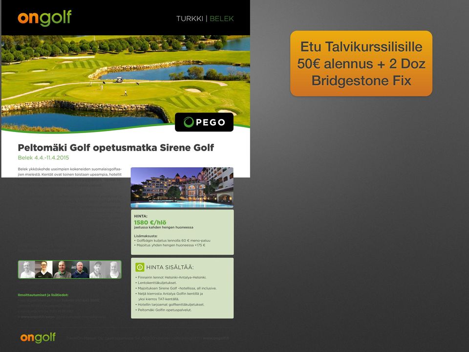 Hyvätasoinen Sirene sijaitsee Belekin itäisessä päädyssä ja hemmottelee golfaajaa kahdella tasokkaalla golfkentällä.