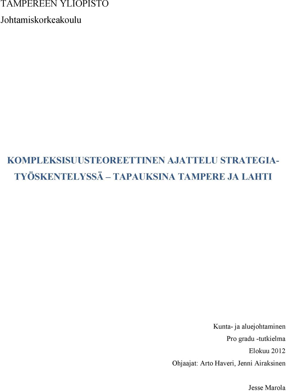 TYÖSKENTELYSSÄ TAPAUKSINA TAMPERE JA LAHTI Kunta- ja