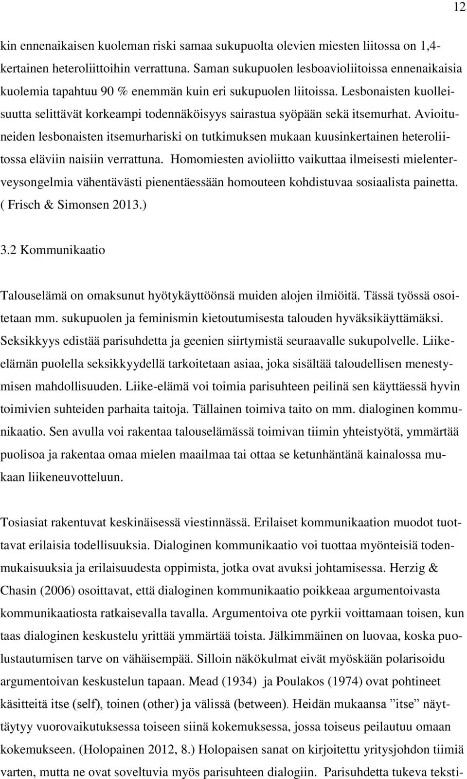 Lesbonaisten kuolleisuutta selittävät korkeampi todennäköisyys sairastua syöpään sekä itsemurhat.