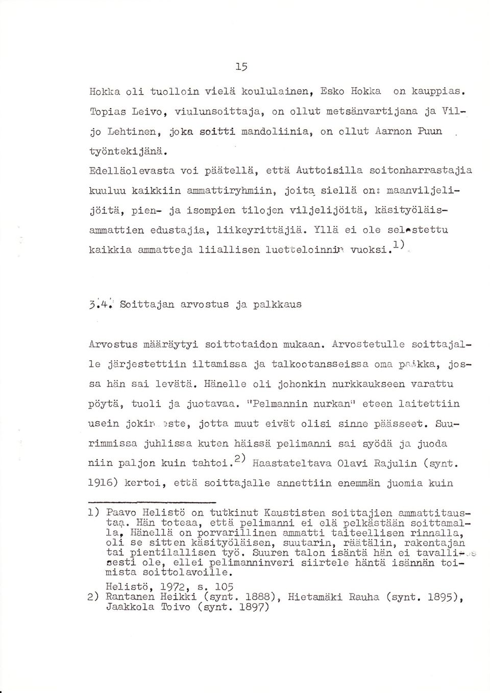 0pien tiloj n viljelijöitä, kasityö]äi a:@eattb ien edustajia, liikeyrittäjiä. YUä ei ole sel.stettu kaikkia amatte ja liiaflisen luetueloid]]t' vrloksi.i ),.4. Solttaja!