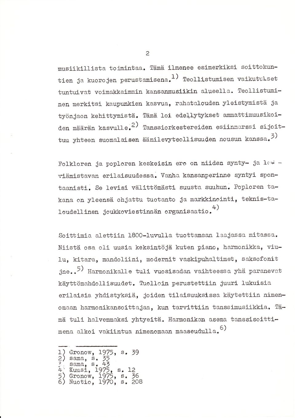 Tarssiorkestereiden esiinxrarssi siioittuu yhteen auonalaisen äänilewteollisuud en [ousu]f, kulrs"n.7) Folkfoxen ia poploren keskeisi-n exo on aj-idetr synty- ia 1( = *?iä-ldstavan erilaisuude ssa.