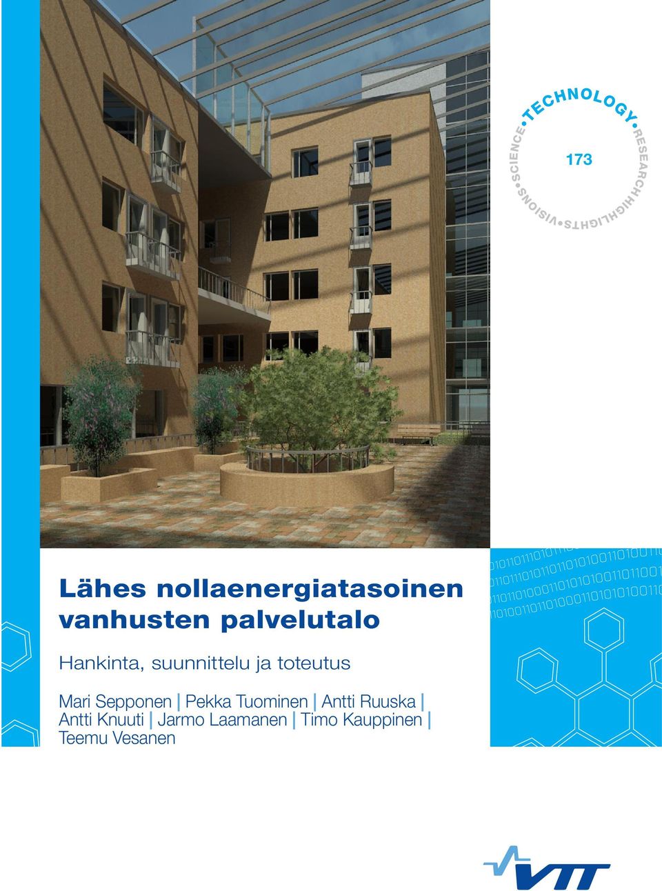 nollaenergiatasoinen vanhusten palvelutalo ISBN 978-951-38-8258-7 (URL: http://www.vtt.fi/publications/index.