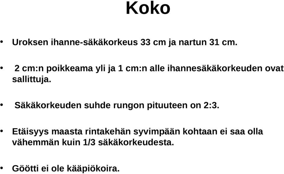 Säkäkorkeuden suhde rungon pituuteen on 2:3.