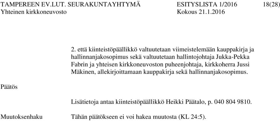 hallintojohtaja Jukka-Pekka Fabrin ja yhteisen kirkkoneuvoston puheenjohtaja, kirkkoherra Jussi Mäkinen,
