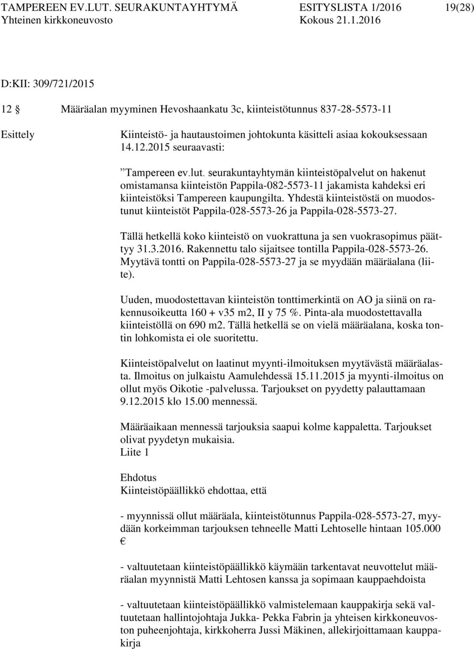 kokouksessaan 14.12.2015 seuraavasti: Tampereen ev.lut.