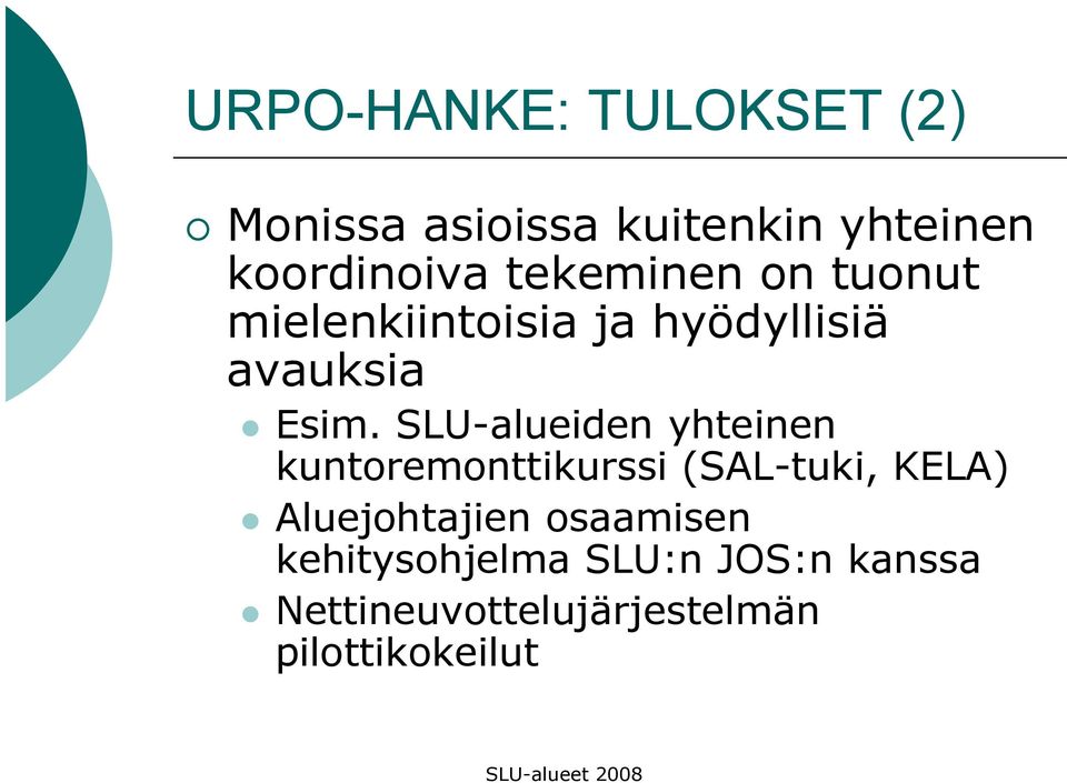 SLU-alueiden yhteinen kuntoremonttikurssi (SAL-tuki, KELA) Aluejohtajien