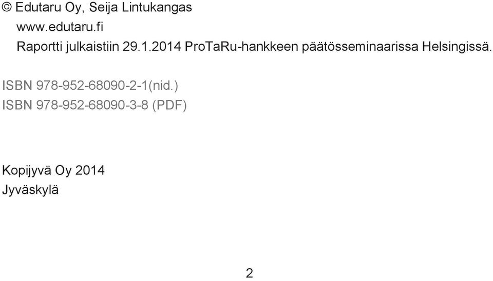 2014 ProTaRu-hankkeen päätösseminaarissa Helsingissä.