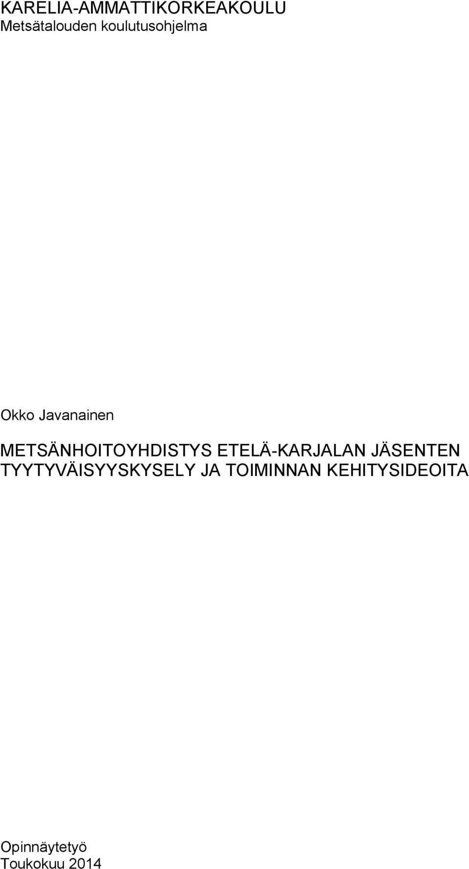 METSÄNHOITOYHDISTYS ETELÄ-KARJALAN JÄSENTEN