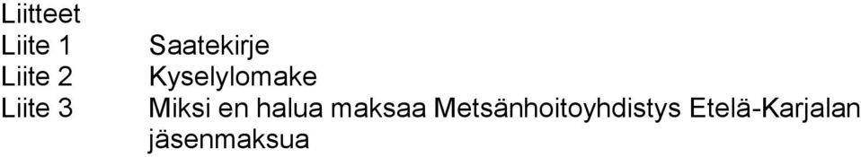 en halua maksaa