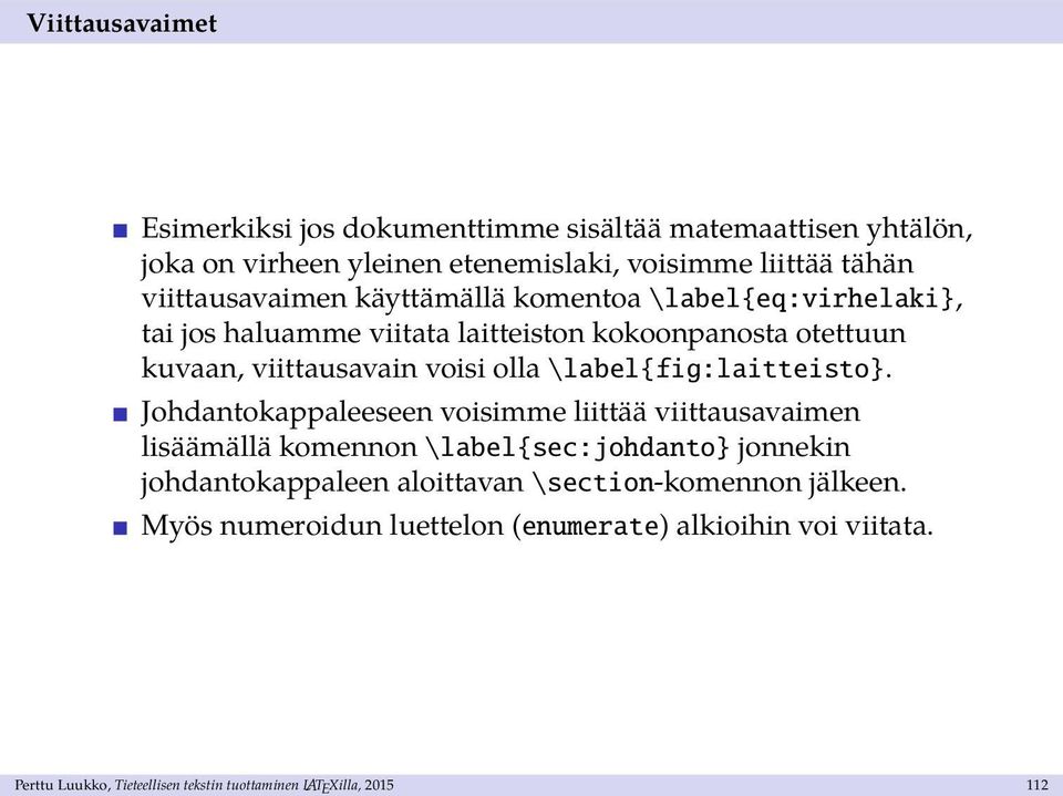 olla \label{fig:laitteisto}.