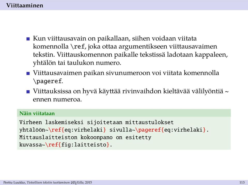 Viittauksissa on hyvä käyttää rivinvaihdon kieltävää välilyöntiä ~ ennen numeroa.