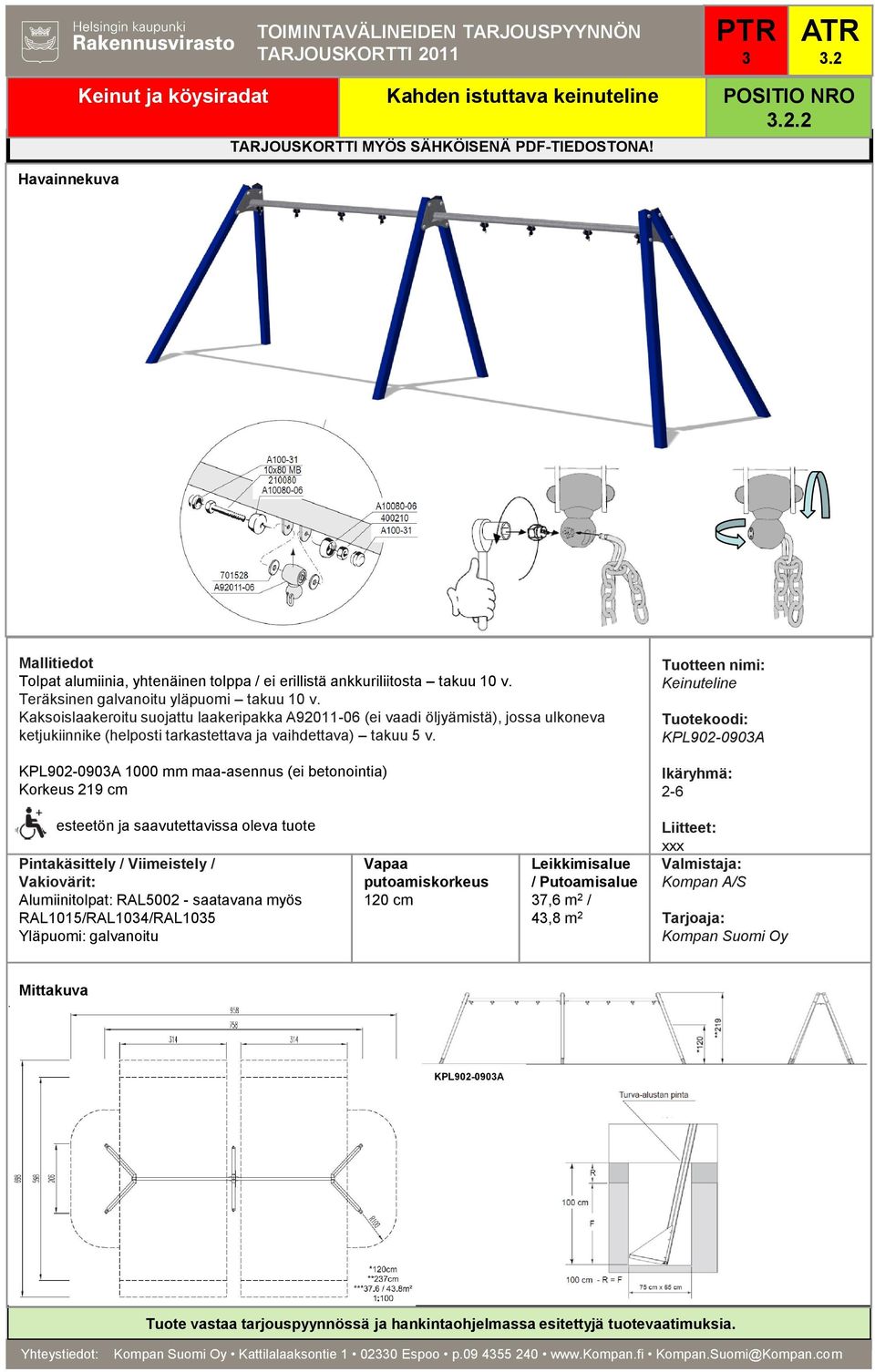 KPL902-090A 1000 mm maa-asennus (ei betonointia) Korkeus 219 cm KPL902-090A