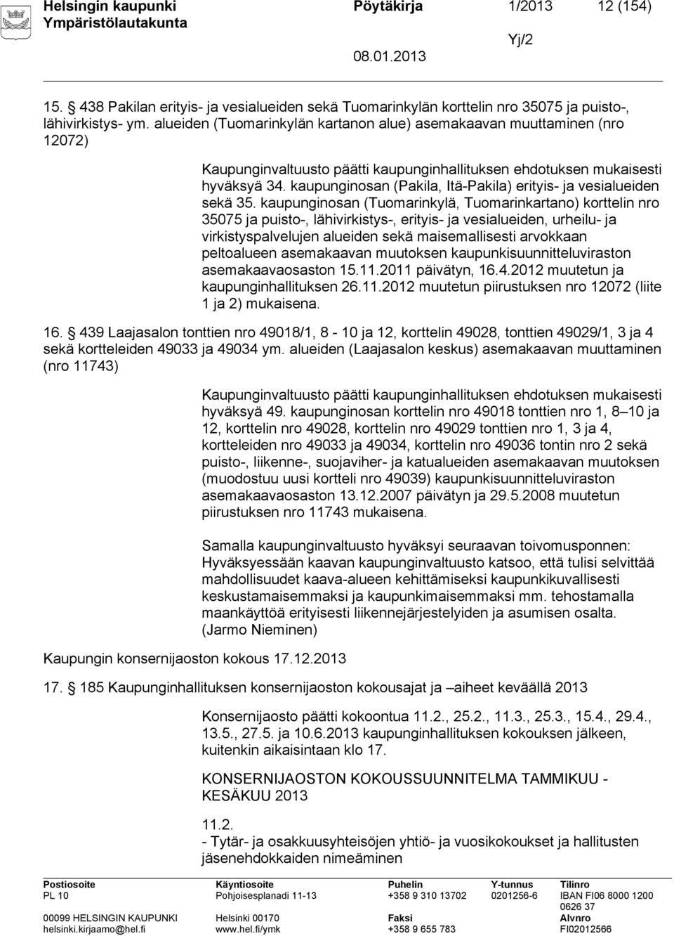kaupunginosan (Pakila, Itä-Pakila) erityis- ja vesialueiden sekä 35.