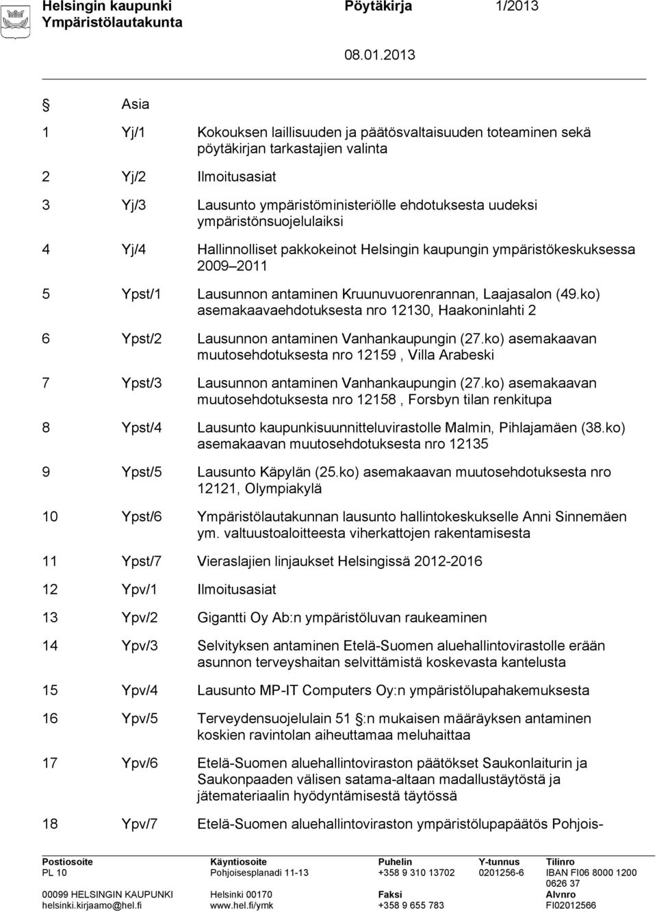 Kruunuvuorenrannan, Laajasalon (49.ko) asemakaavaehdotuksesta nro 12130, Haakoninlahti 2 6 Ypst/2 Lausunnon antaminen Vanhankaupungin (27.