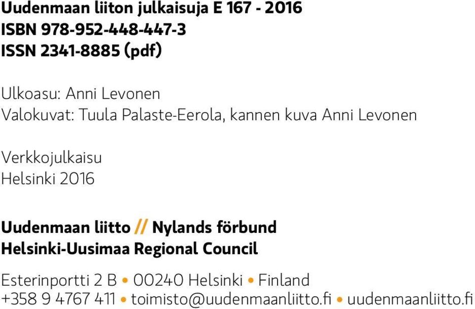 Helsinki 2016 Uudenmaan liitto // Nylands förbund Helsinki-Uusimaa Regional Council