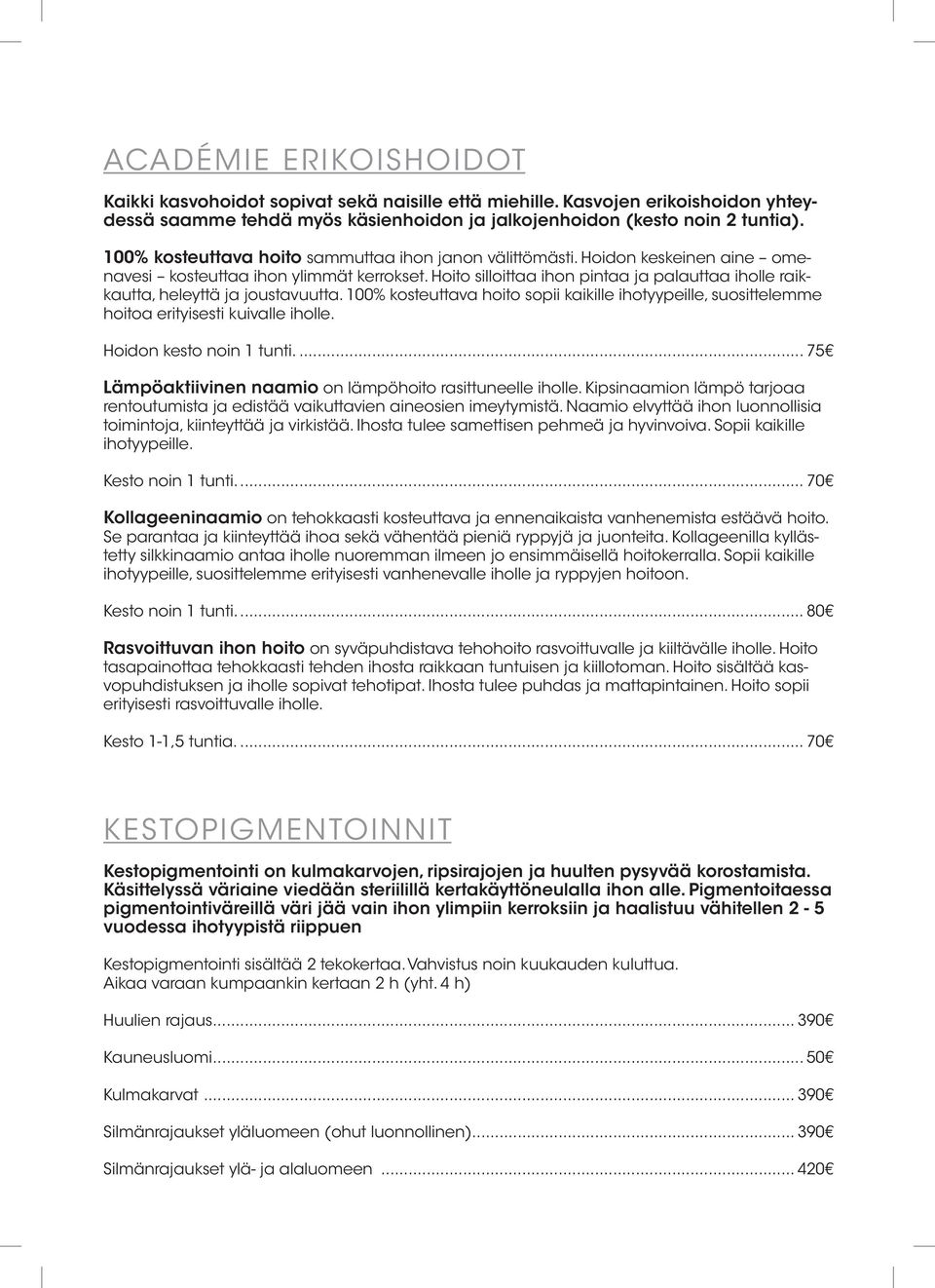 Hoito silloittaa ihon pintaa ja palauttaa iholle raikkautta, heleyttä ja joustavuutta. 100% kosteuttava hoito sopii kaikille ihotyypeille, suosittelemme hoitoa erityisesti kuivalle iholle.
