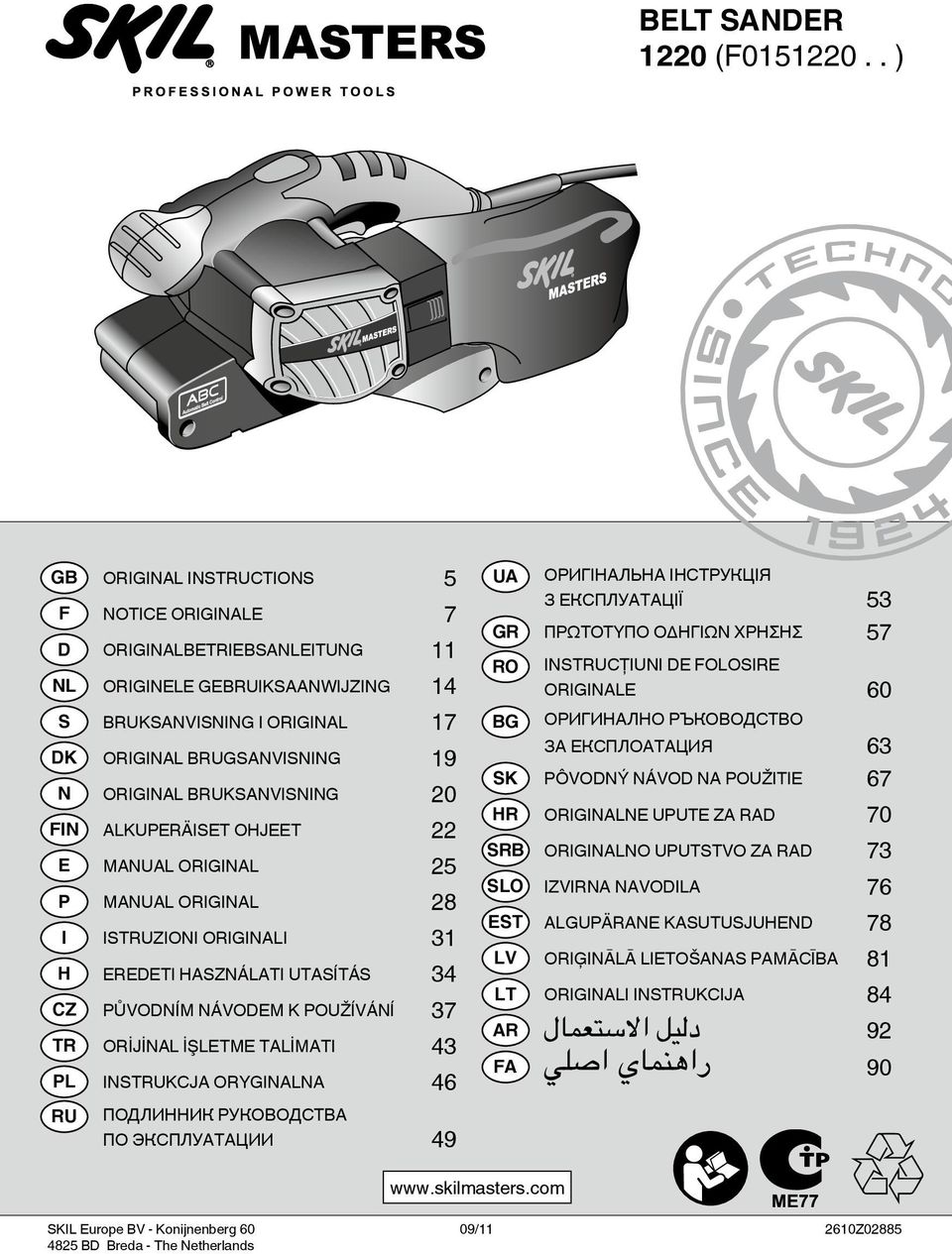 ALKUPERÄISET OHJEET MANUAL ORIGINAL MANUAL ORIGINAL ISTRUZIONI ORIGINALI EREDETI HASZNÁLATI UTASÍTÁS 14 25 28 31 34 PŮVODNÍM NÁVODEM K POUŽÍVÁNÍ ORİJİNAL İŞLETME TALİMATI INSTRUKCJA ORYGINALNA