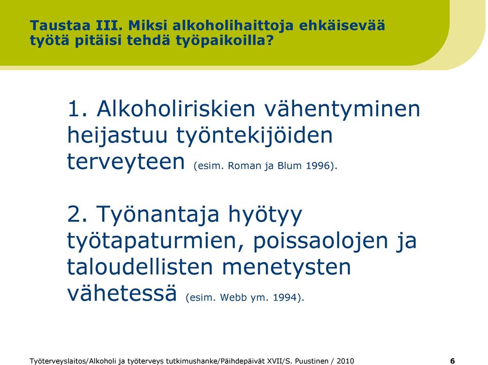 Alkoholiriskien vähentyminen heijastuu työntekijöiden terveyteen (esim.