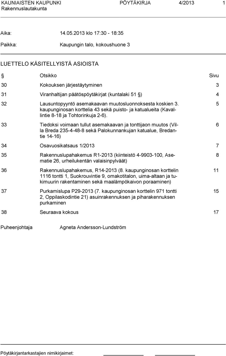 Lausuntopyyntö asemakaavan muutosluonnoksesta koskien 3. kaupunginosan korttelia 43 sekä puisto- ja katualueita (Kavallintie 8-18 ja Tohtorinkuja 2-6).